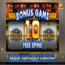 baixar aplicativo superbet